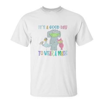 Its A Good Day To Wear A M Ask The Pigeon Unisex T-Shirt | Favorety AU