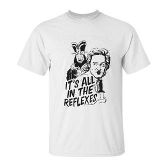 Jack Burton It Is All In The Reflexes Unisex T-Shirt | Favorety UK