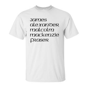 James Alexander Malcolm Mackenzie Fraser Unisex T-Shirt | Favorety CA