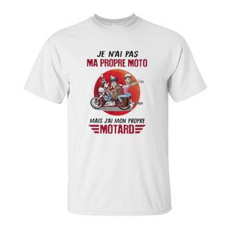 Je Nai Pas Ma Propre Moto Mais Jai Mon Propre Motard Moon Unisex T-Shirt | Favorety