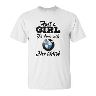 Just A Girl In Love With Her Bmw Unisex T-Shirt | Favorety AU