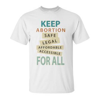 Keep Abortion Safe Legal Affordable Protect Roe Unisex T-Shirt | Favorety