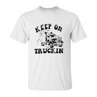 Keep On Truckin Unisex T-Shirt | Favorety DE