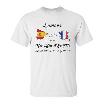 Lamour Entre Une Mère Et Sa Fille Ne Connaît Pas La Distance Unisex T-Shirt | Favorety