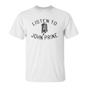 Listen To John Prine Unisex T-Shirt | Favorety UK