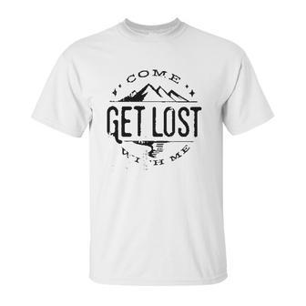 Get Lost In Mountain Meaningful 2022 Gift Unisex T-Shirt | Favorety AU