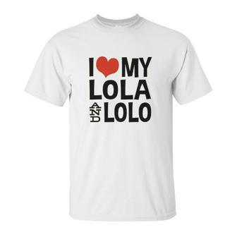 I Love My Lola And Lolo Unisex T-Shirt | Favorety