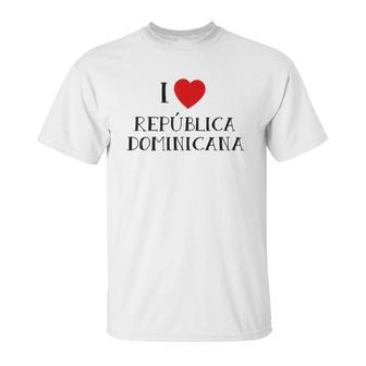 I Love Republica Dominicana Dominican Republic Unisex T-Shirt | Favorety DE