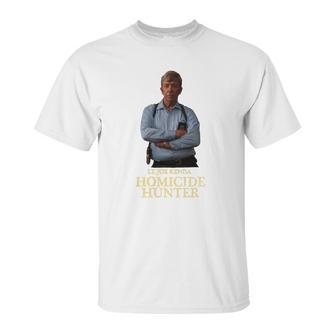 Lt Joe Kenda Homicide Hunter Sweater Unisex T-Shirt | Favorety