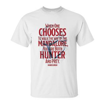 The Mandalorian You Are Both Hunter And Prey Unisex T-Shirt | Favorety DE