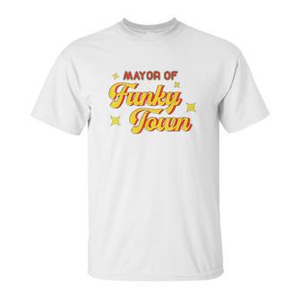 Mayor Of Funky Town 1970S Disco Funk 70S Retro Funk Unisex T-Shirt | Favorety UK