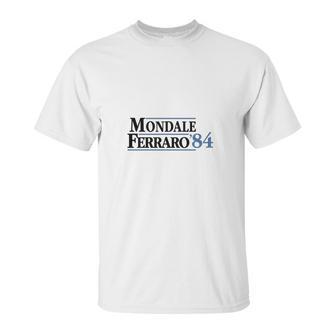 Mondale Ferraro 1984 Quotes Unisex T-Shirt | Favorety