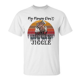 My Money Don’T Jiggle It Folds Tiktok Trending My Money Don’T Jiggle Jiggle Holiday Sweat Unisex T-Shirt | Favorety CA