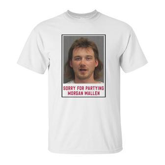 Morgan Wallen Sorry For Partying Unisex T-Shirt | Favorety DE