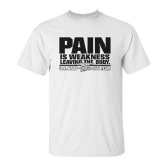 Navy Seals Pain Is Weakness Leaving The Body Unisex T-Shirt | Favorety UK