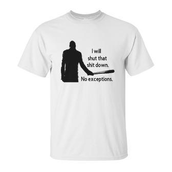 Negan Shut Down No Exceptions Walking Dead Unisex T-Shirt | Favorety AU