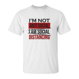 I Am Not Anti Social Youth I Am Social Distancing Unisex T-Shirt | Favorety