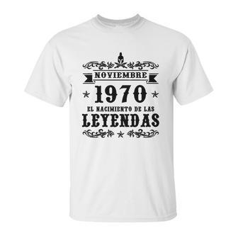 Noviembre 1970 El Nacimiento De Las Leyendas Unisex T-Shirt | Favorety CA