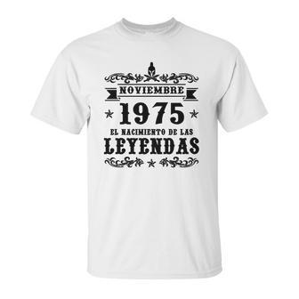 Noviembre 1975 El Nacimiento De Las Leyendas Unisex T-Shirt | Favorety UK