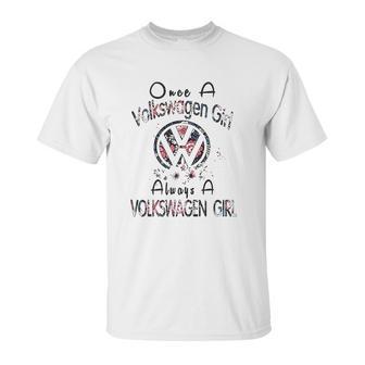 Once A Volkswagen Girl Always A Volkswagen Girl Unisex T-Shirt | Favorety AU