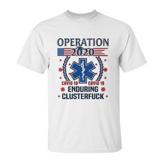 Operation Graduation 2020 Enduring Clusterfuck Unisex T-Shirt | Favorety