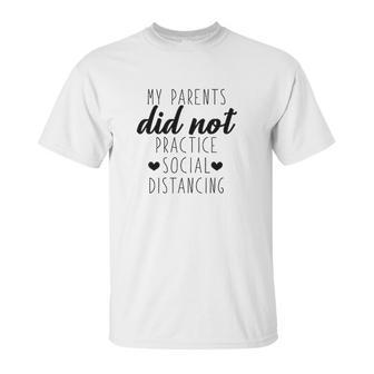 My Parents Did Not Practice Social Distancing Pregnancy Announcement Baby Unisex T-Shirt | Favorety