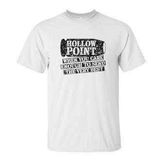 Patriot Apparel Hollow Point Funny Very Best Unisex T-Shirt | Favorety AU