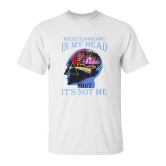 Pink Floyd There’S Someone In My Head But It’S Not Me Unisex T-Shirt | Favorety UK