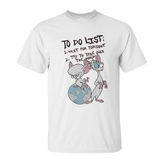 Pinky And The Brain To Do List Unisex T-Shirt | Favorety AU