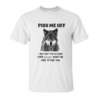 Piss Me Off Wolf Unisex T-Shirt | Favorety