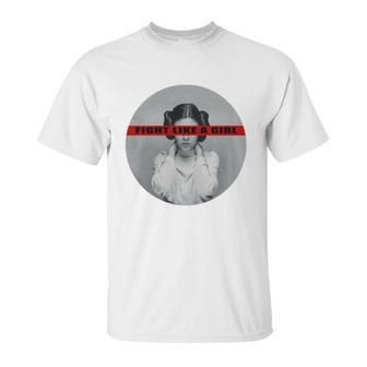 Princess Leia Fight Like A Girl Shirt Unisex T-Shirt | Favorety DE