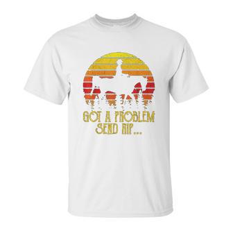 Got A Problem Send Rip Wheeler Vintage Circle Yellowstone Unisex T-Shirt | Favorety