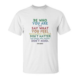 Be Who You Are Quote Dr Seuss Tshirt Unisex T-Shirt | Favorety CA