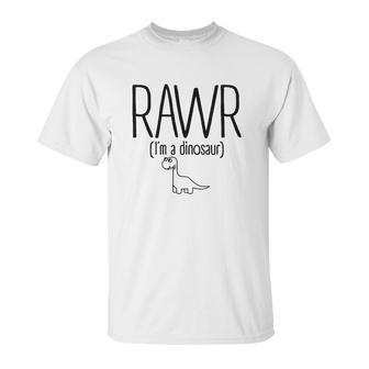 Rawr Im A Dinosaur T-Shirts Unisex T-Shirt | Favorety AU