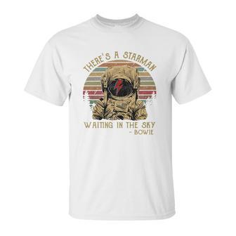 There Is A Starman Waiting In The Sky Bowie Unisex T-Shirt | Favorety CA