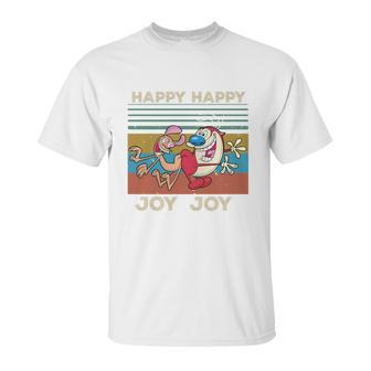 Ren And Stimpy Happy Happy Joy Joy Unisex T-Shirt | Favorety DE