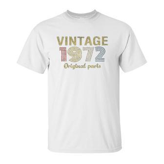 Retro Birthday Vintage 1972 Original Parts Unisex T-Shirt | Favorety