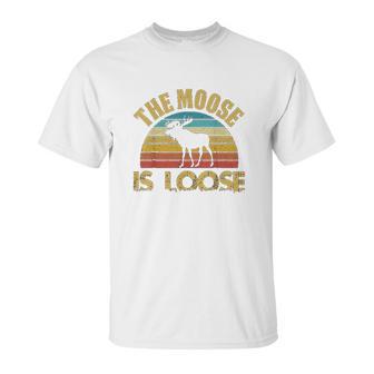 Retro Vintage Moose Is Loose Funny Moose Lover Gift Unisex T-Shirt | Favorety CA