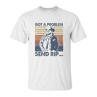 Rip Wheeler Got A Problem Vintage Unisex T-Shirt | Favorety UK