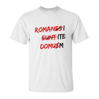 Romanes Eunt Domus Unisex T-Shirt | Favorety UK