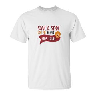 Save A Spot For Me At The Kids Table Turkey Unisex T-Shirt | Favorety CA