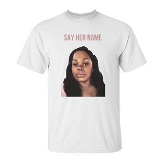 Say Her Name Breonna Taylor Unisex T-Shirt | Favorety CA