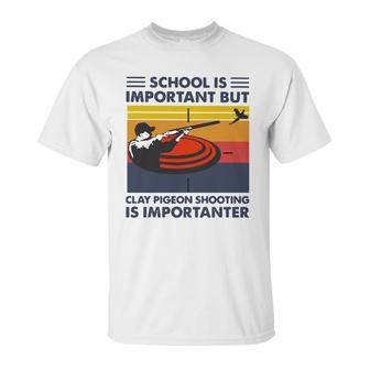 School Is Important But Clay Pigeon Shooting Is Importanter Vintage Shirt Unisex T-Shirt | Favorety CA