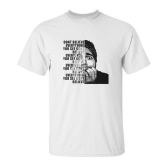 Shane Dawson Dont Believe Everything You See Unisex T-Shirt | Favorety