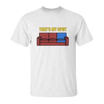 Sheldon Cooper Thats My Spot Unisex T-Shirt | Favorety