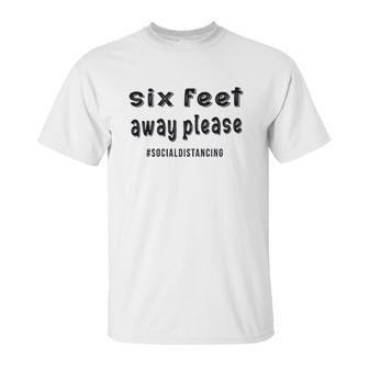 Social Distancing Cute Six Feet Away Please Unisex T-Shirt | Favorety