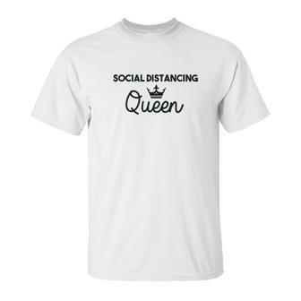 Social Distancing Queen Social Distance Expert Funny Unisex T-Shirt | Favorety