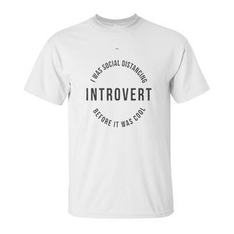 Soft Introvert Social Distancing Before It Was Cool Unisex T-Shirt | Favorety DE