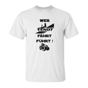 Sonderedition Wer Fendt Fährt Führt Unisex T-Shirt | Favorety CA