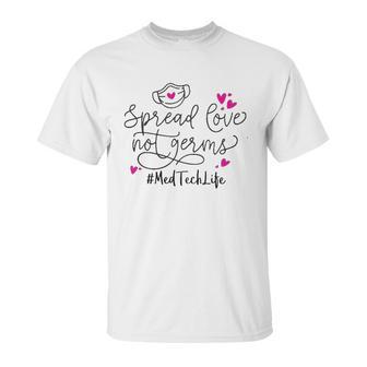 Spread Love Not Germs Med Tech Unisex T-Shirt | Favorety CA